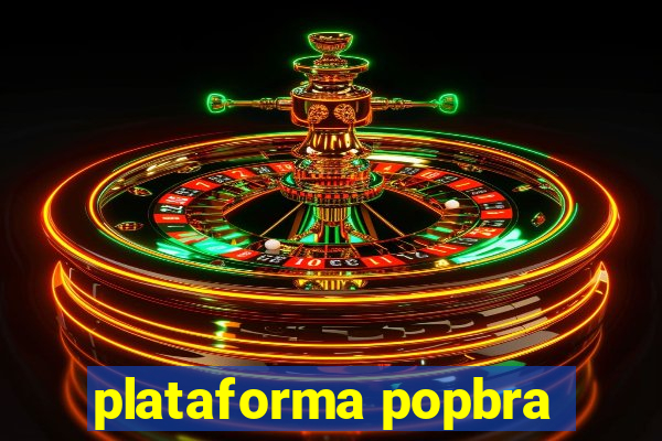 plataforma popbra